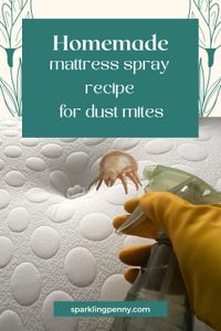 How to stop dust mites from taking up residence in your mattress! I have all the tips for cleaning and treating dust mites in your bed.  Kill and repell them with my natural diy mattress spray recipe with essential oils and vinegar.