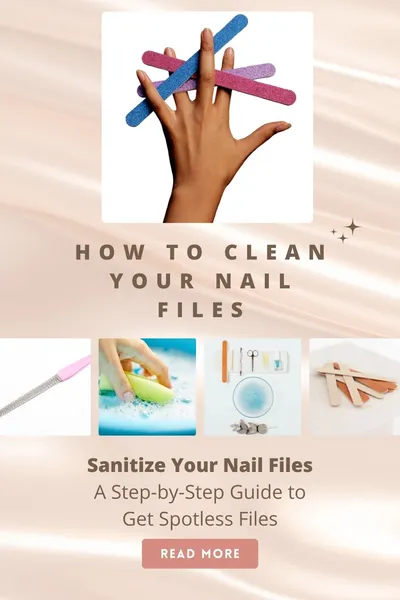 How to Clean and Sanitize Nail Files