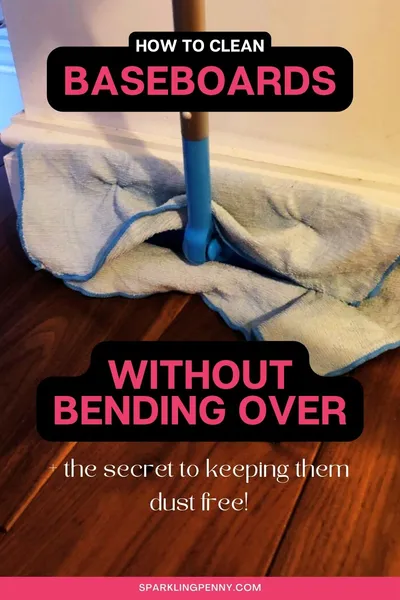 How to Get Sparkling Clean Baseboards Without Kneeling Down!