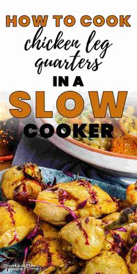 The best way to cook chicken leg quarters in a slow cooker.