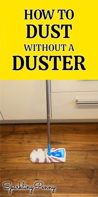 Learn how to dust without a duster. You will be amazed at what you can find to use instead! Clean your house without a duster with these easy hacks, tips and tricks for gettting a sparkling house!