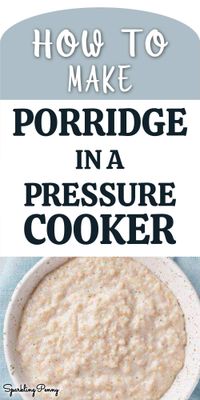 How to make perfectly cooked porridge in a pressure cooker.