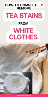 The correct way to remove tea stains from white clothes using plain water, bleach, Vanish stain remover bar or lemon juice.