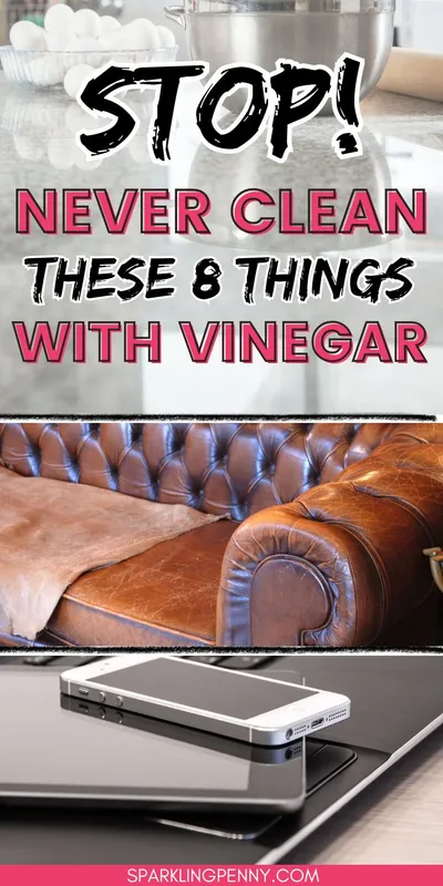 Certain things in your home can get damaged when you use vinegar to clean them.