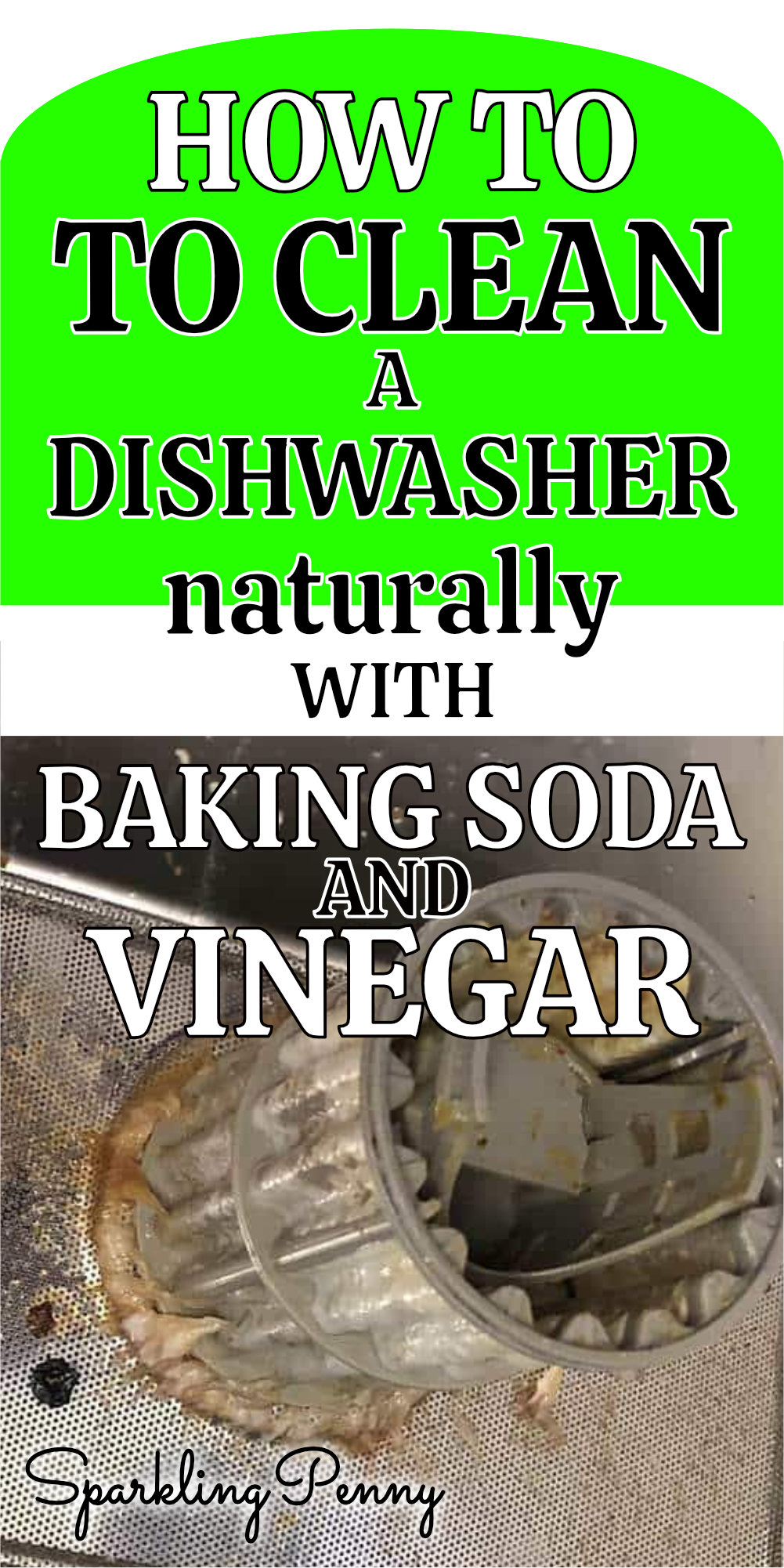 How To Clean A Dishwasher (naturally and effectively) - Sparkling Penny