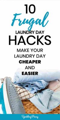 10 Frugal Laundry Day Hacks To Make Your Washing Days Easier and Cheaper