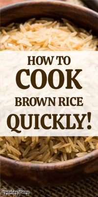 How To Cook Brown Rice Quickly (no fuss guide)