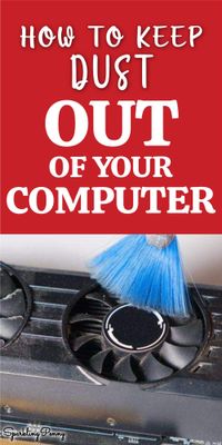How To Keep Dust Out Of Your Computer