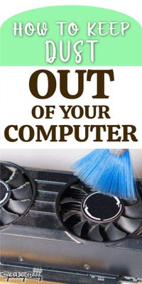 How To Keep Dust Out Of Your Computer