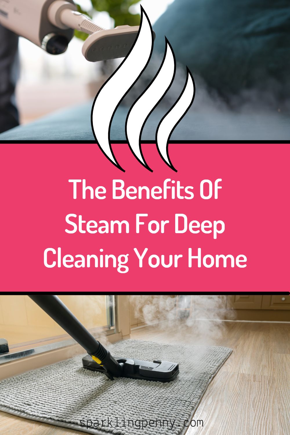 The Benefits Of Steam For Deep Cleaning Your Home - Sparkling Penny